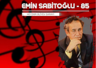 Xalq artisti Emin Sabitoğlunun 85 illik yubileyi münasibətilə konsert proqramı keçiriləcək