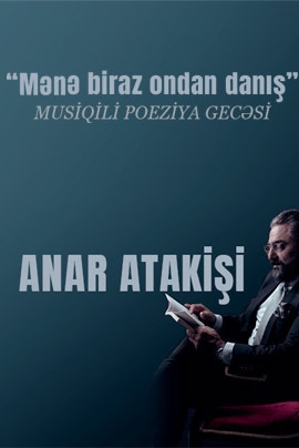 "Mənə biraz ondan danış" - Musiqili Poeziya Gecəsi
